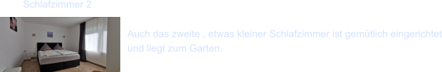 Schlafzimmer 2 Auch das zweite , etwas kleiner Schlafzimmer ist gem�tlich eingerichtet und liegt zum Garten.